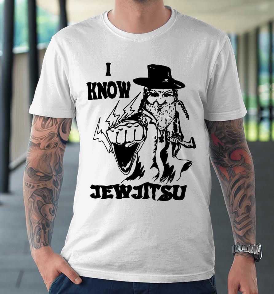 Calle Delfino I Know Jew Jitsu Premium T-Shirt