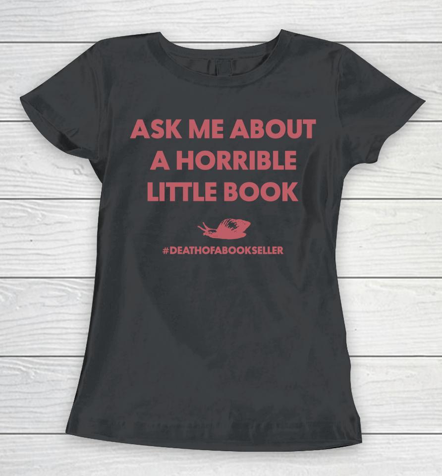 Callie Ask Me About A Horrible Little Book Women T-Shirt