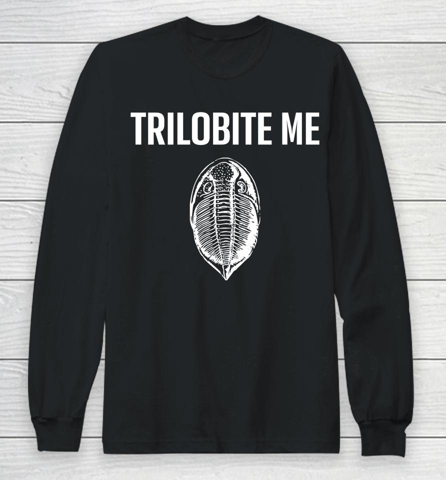 Cameron Muskelly Trilobite Me Long Sleeve T-Shirt