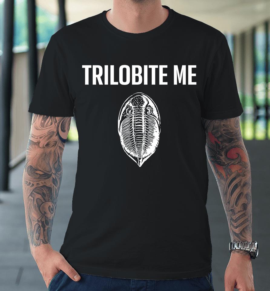 Cameron Muskelly Trilobite Me Premium T-Shirt
