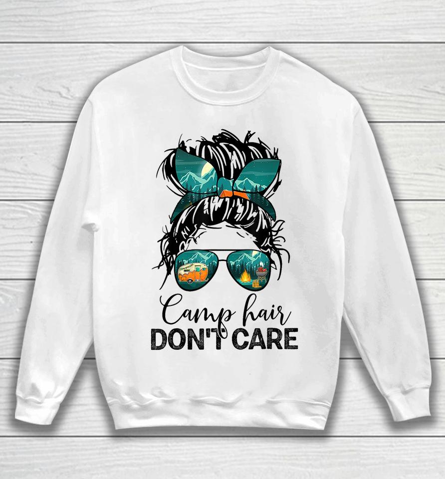 Camp Hair Don't Care Womens Camper Camping Messy Bun Hair Sweatshirt