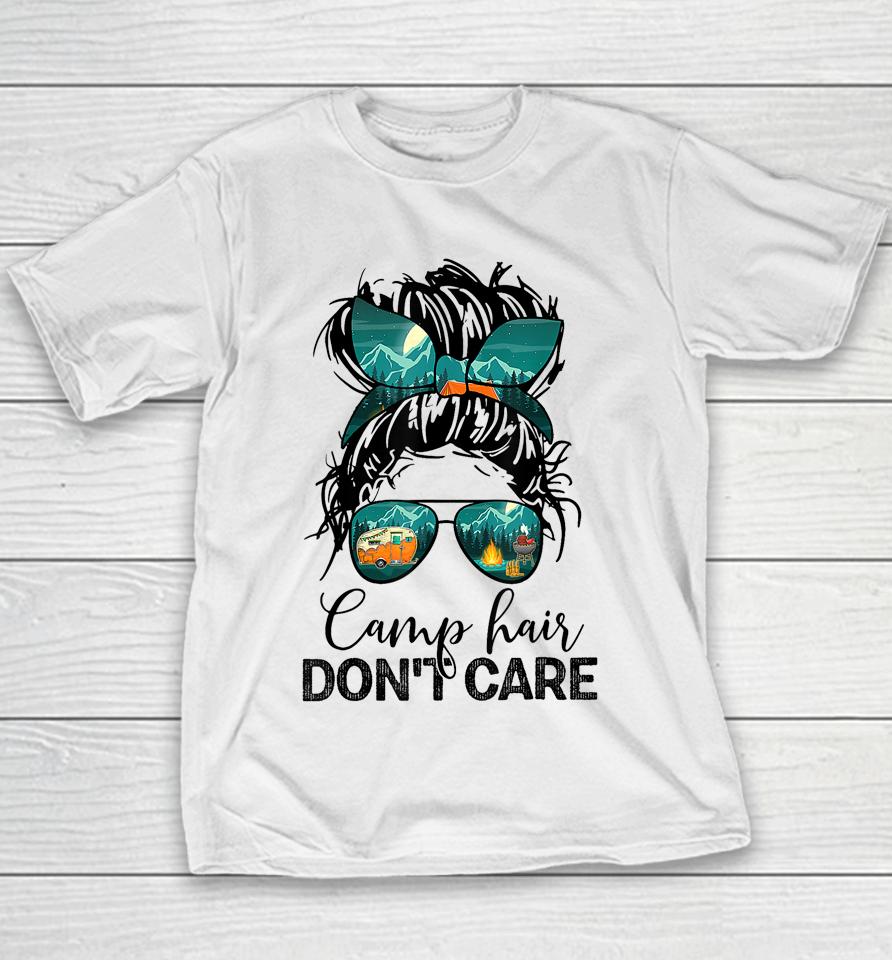 Camp Hair Don't Care Womens Camper Camping Messy Bun Hair Youth T-Shirt