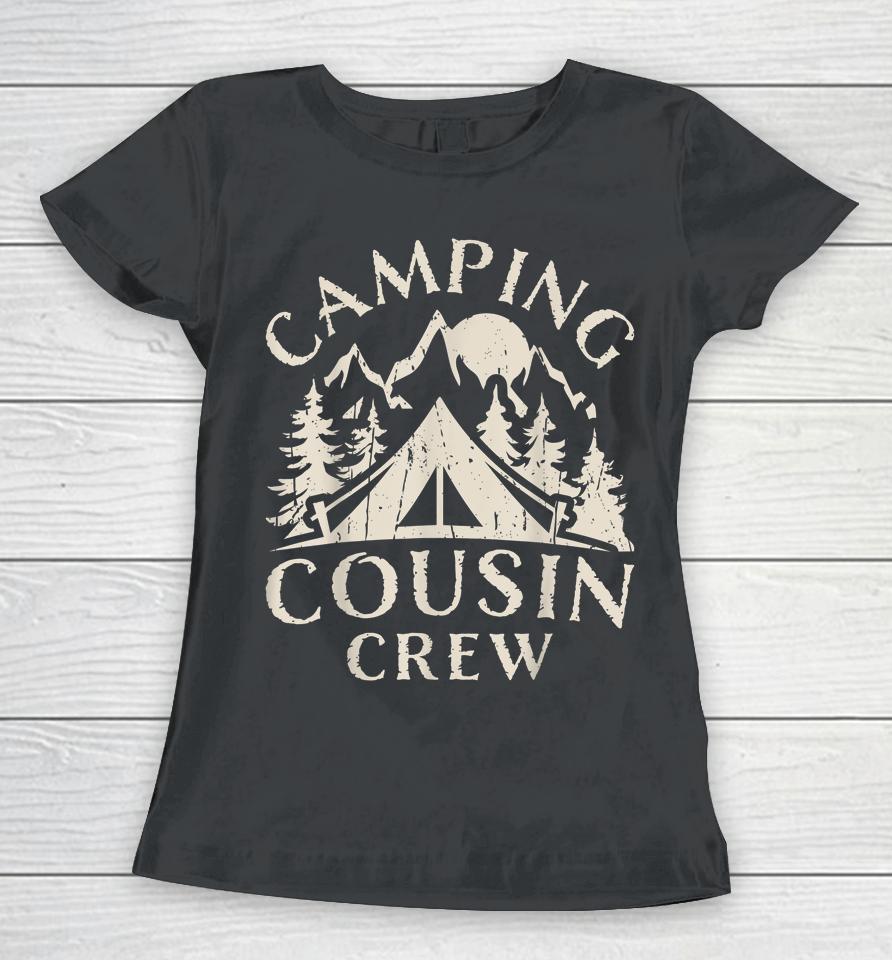 Camping Cousins Crew Family Reunion Road Trip Matching Group Women T-Shirt