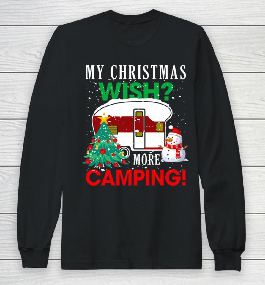 Camping My Christmas Wish Long Sleeve T-Shirt