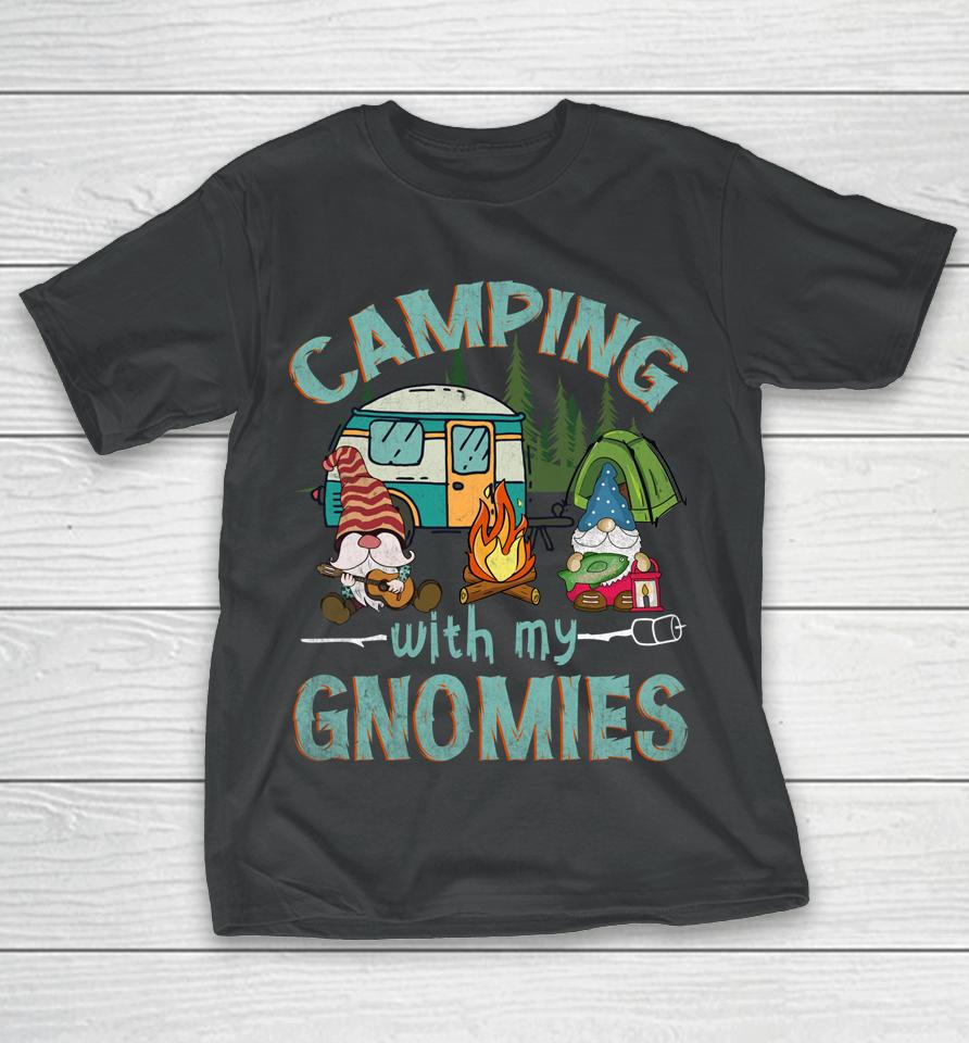 Camping With My Gnomies T-Shirt
