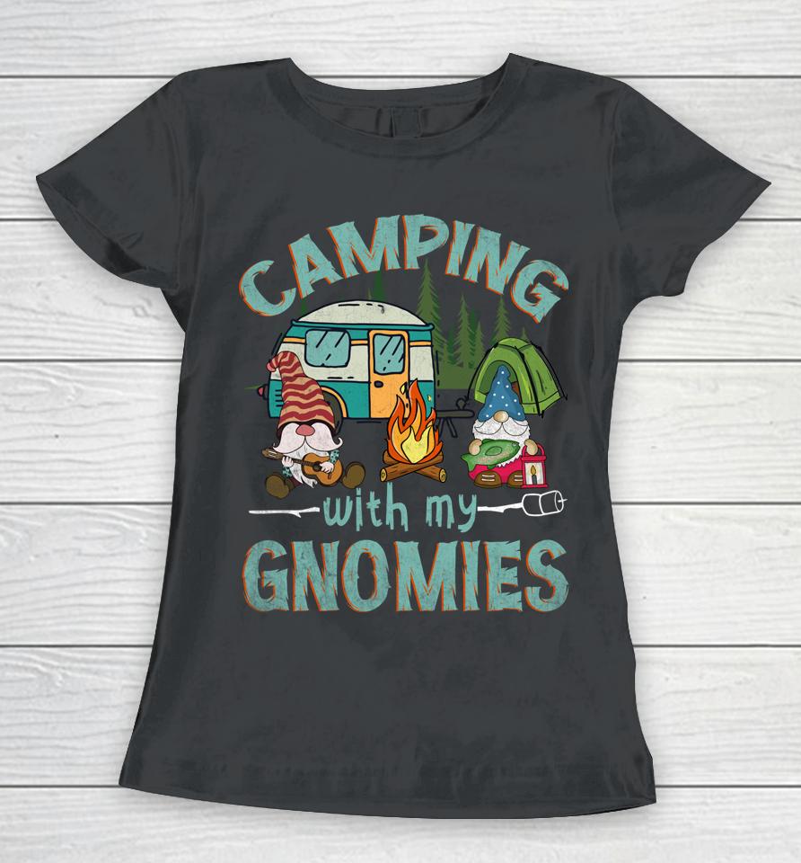 Camping With My Gnomies Women T-Shirt