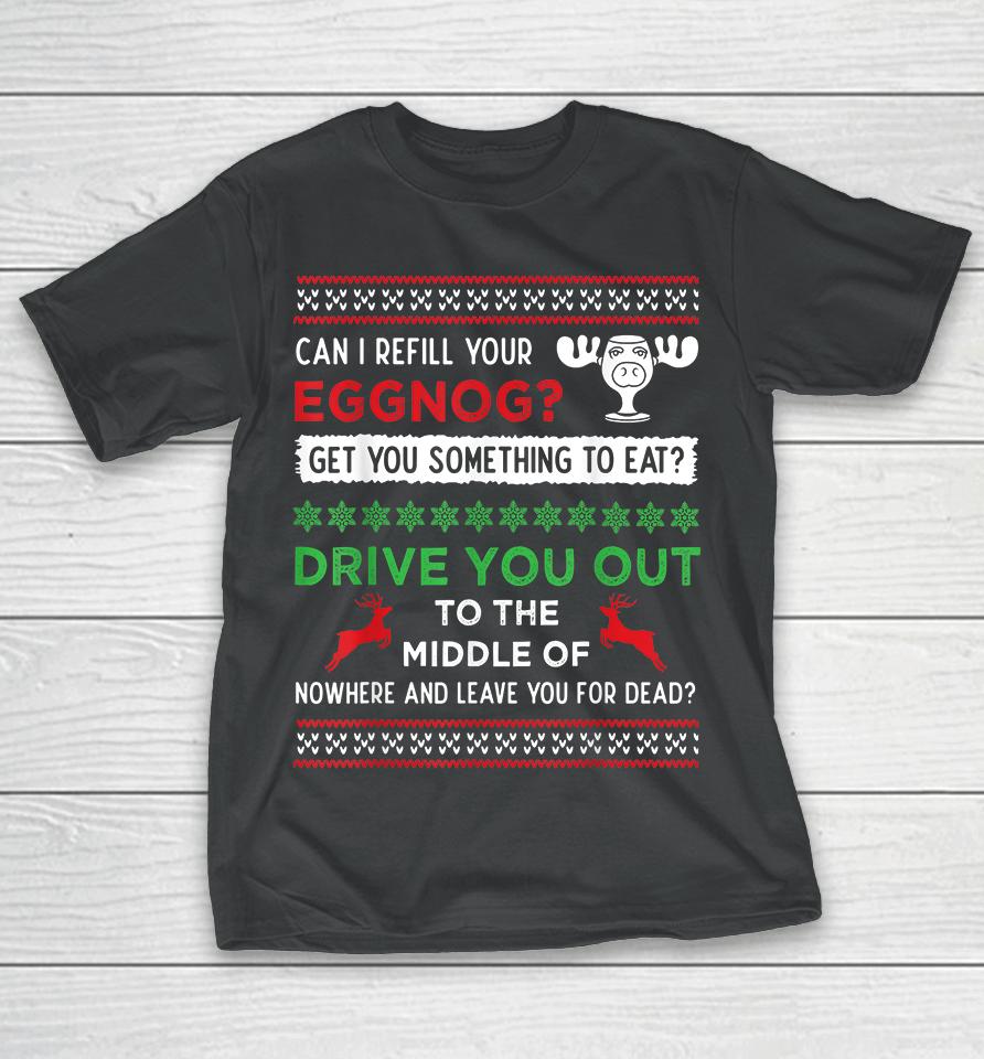 Can I Refill Your Eggnog Christmas Vacation T-Shirt
