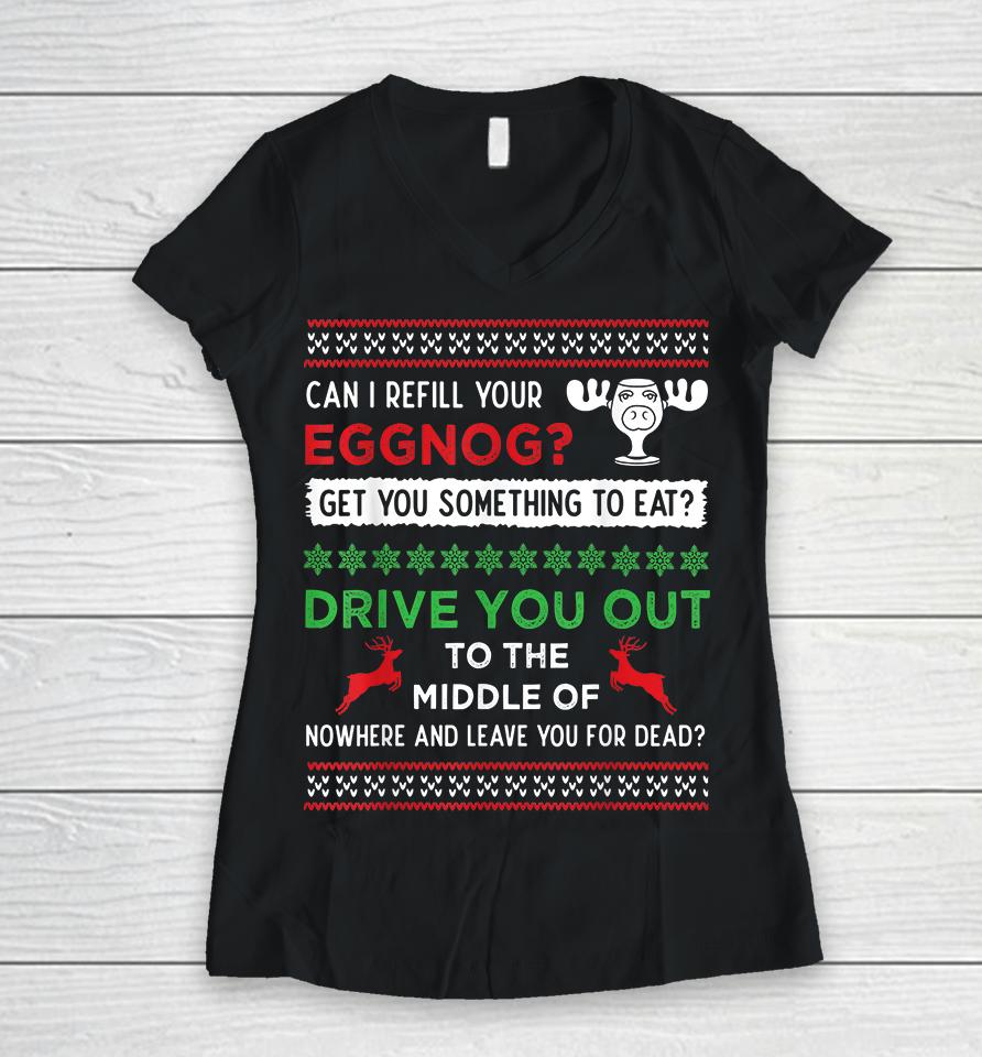 Can I Refill Your Eggnog Christmas Vacation Women V-Neck T-Shirt