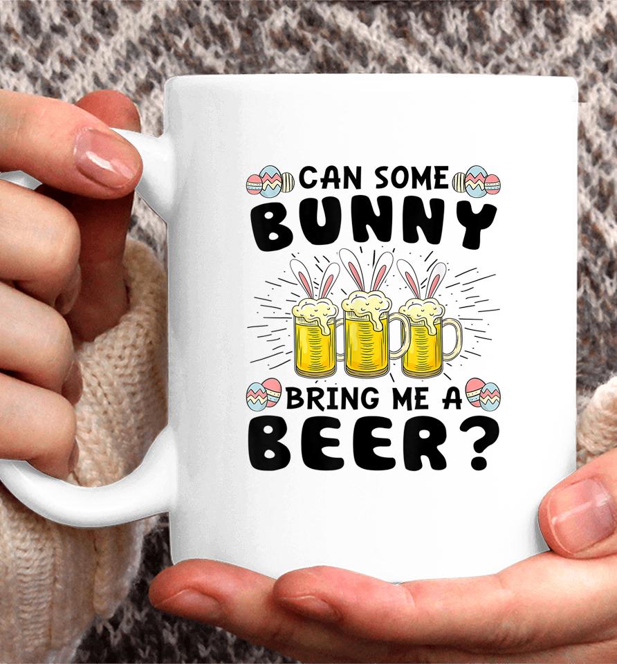 Can Some Bunny Bring Me A Beer Easter Day Funny Coffee Mug