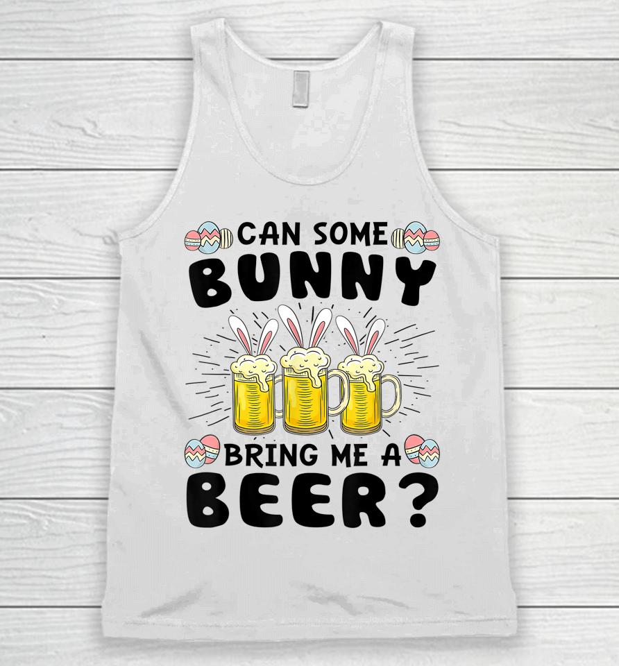 Can Some Bunny Bring Me A Beer Easter Day Funny Unisex Tank Top