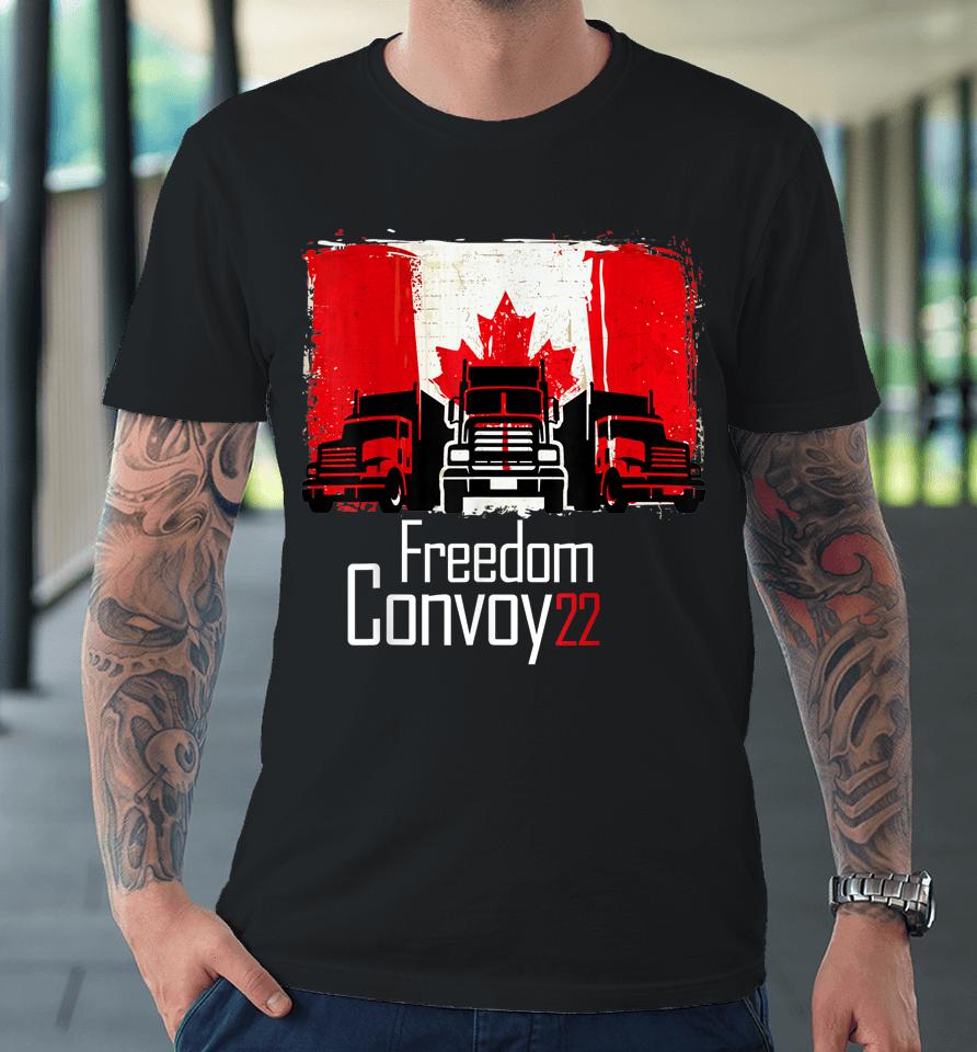 Canada Freedom Convoy 2022 Canadian Truckers Support Flag Premium T-Shirt