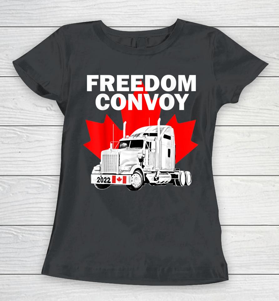 Canada Freedom Convoy 2022 Canadian Truckers Support Gift Women T-Shirt