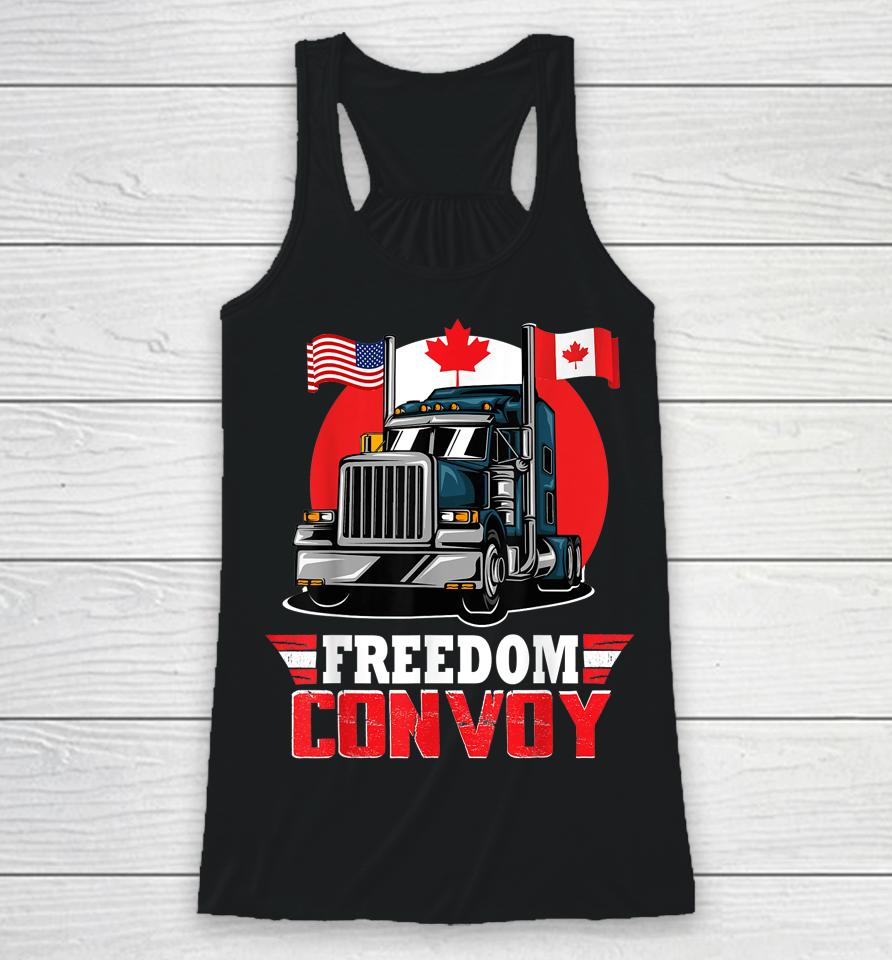 Canada Freedom Convoy 2022 Canadian Truckers Support Racerback Tank