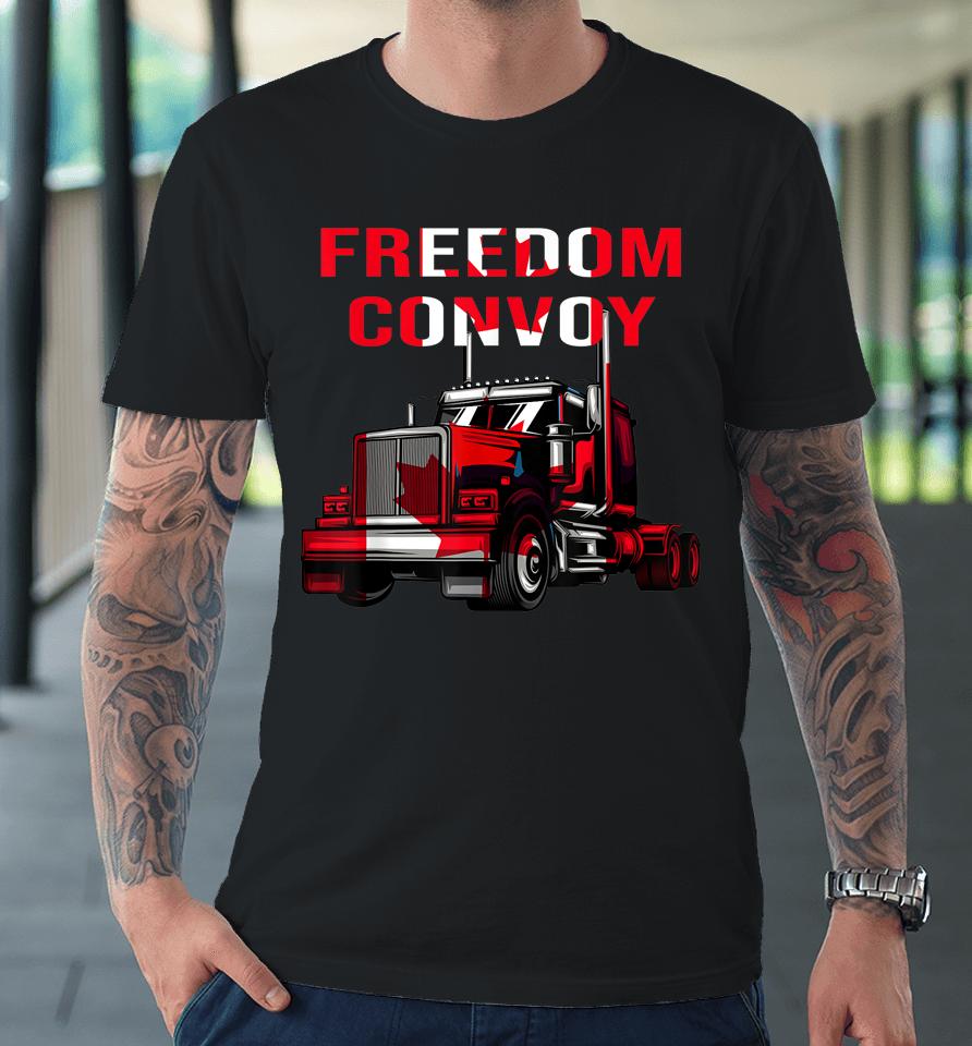 Canada Truck Freedom Convoy Canadian Trucker Rule Ottawa Premium T-Shirt