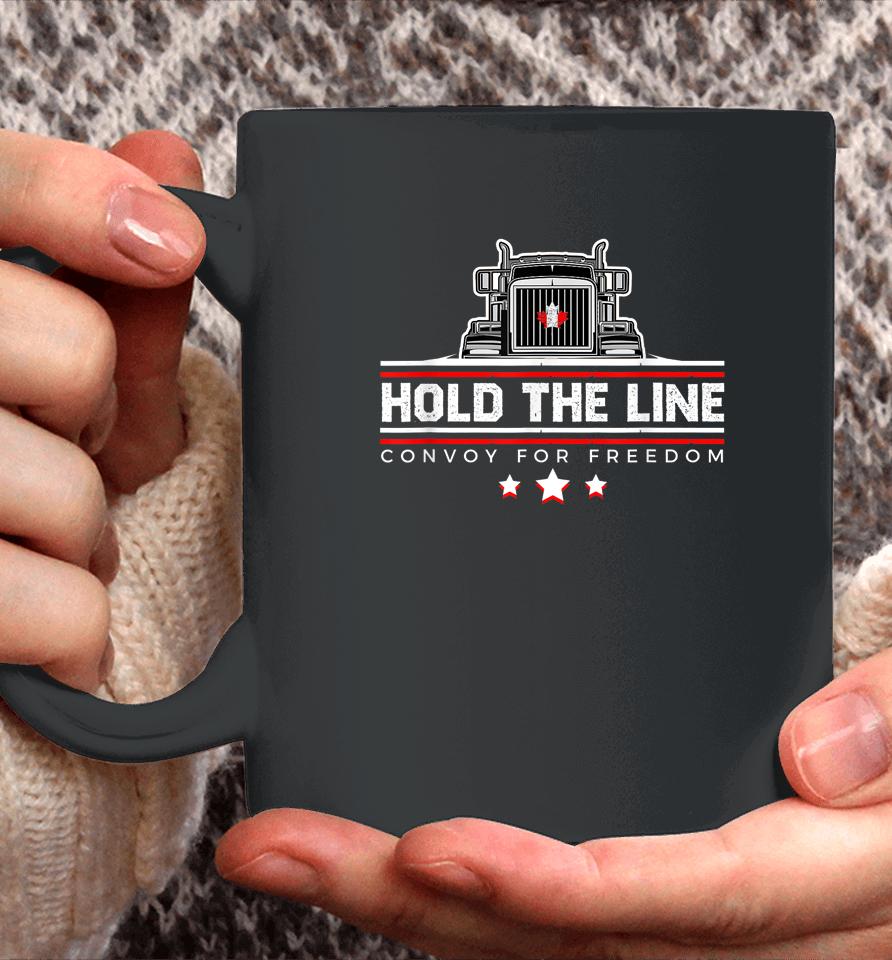 Canadian Flag Hold The Line Freedom Convoy 2022 Truck Driver Coffee Mug