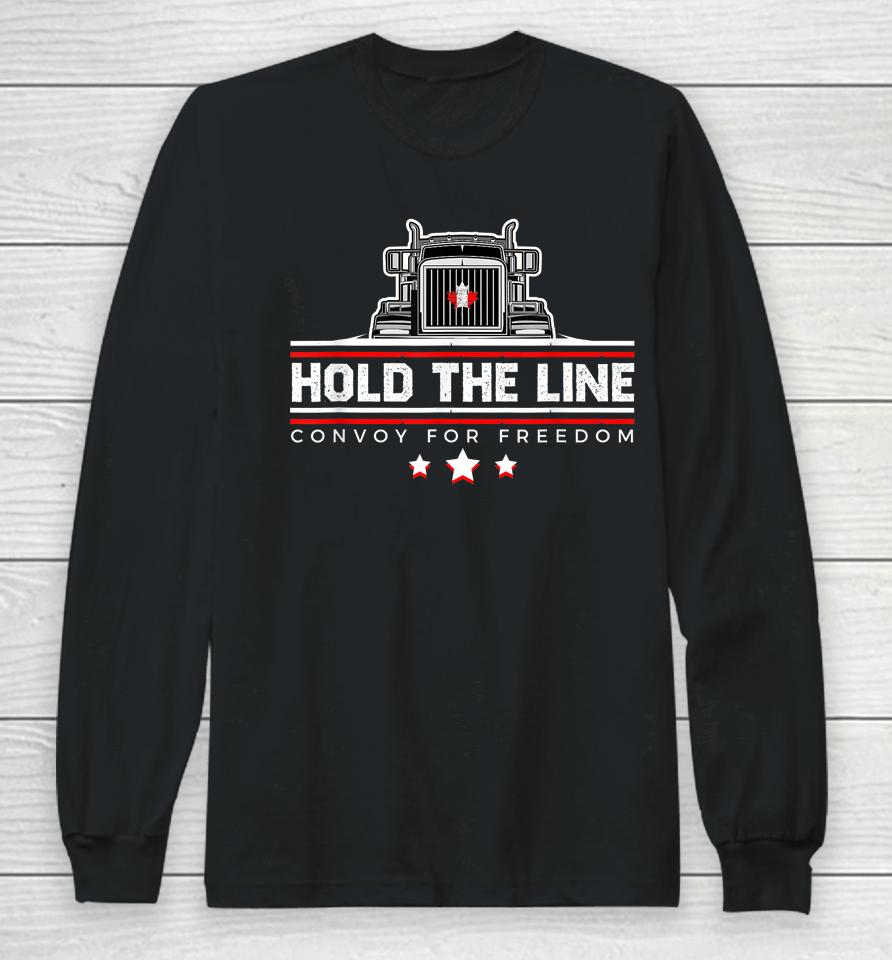Canadian Flag Hold The Line Freedom Convoy 2022 Truck Driver Long Sleeve T-Shirt