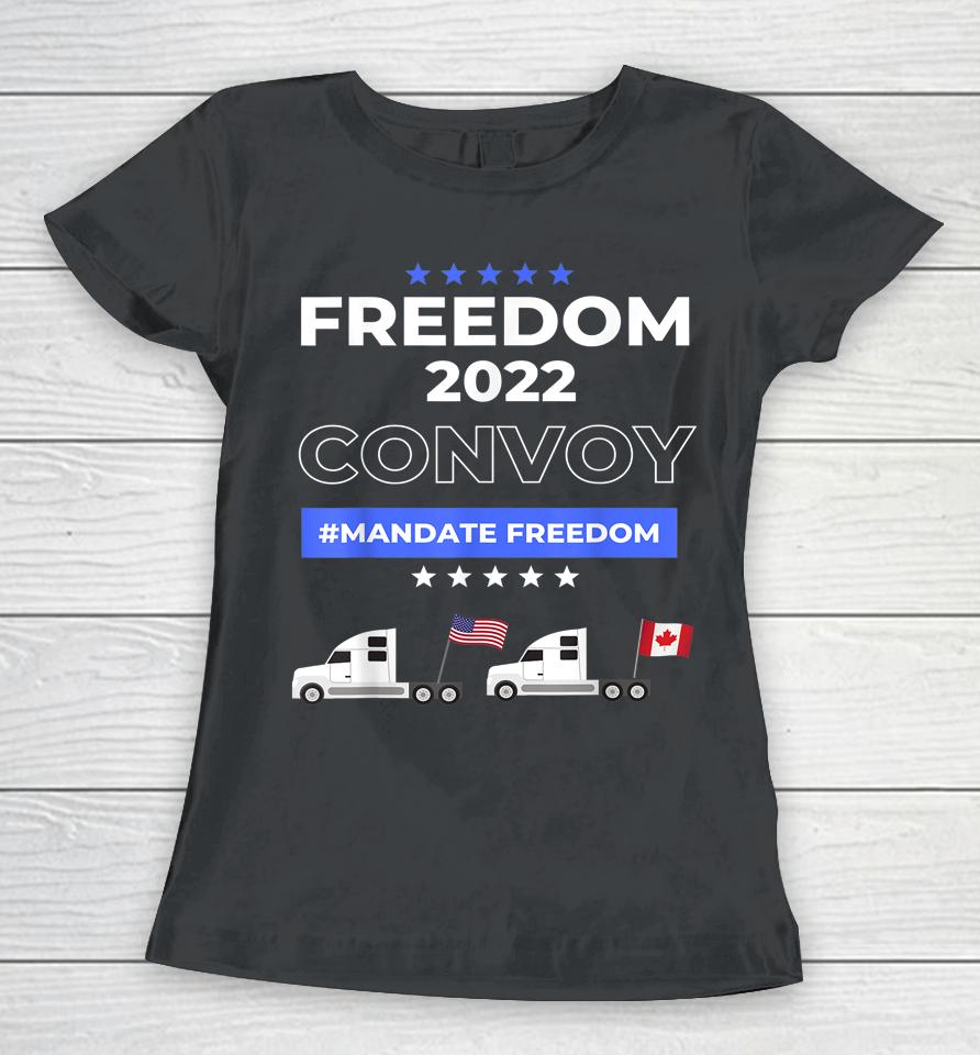 Canadian Truckers Freedom Over Fear No Mandates Convoy 2022 Women T-Shirt