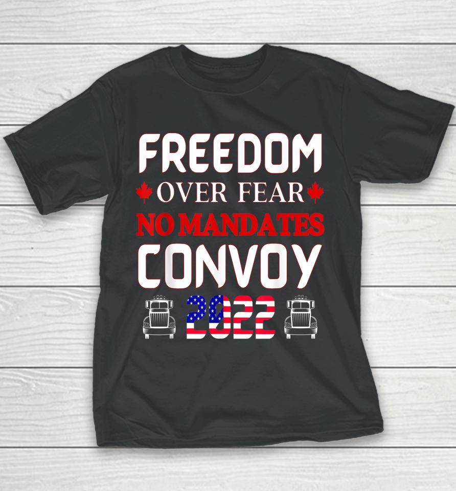 Canadian Truckers Freedom Over Fear No Mandates Convoy 2022 Youth T-Shirt