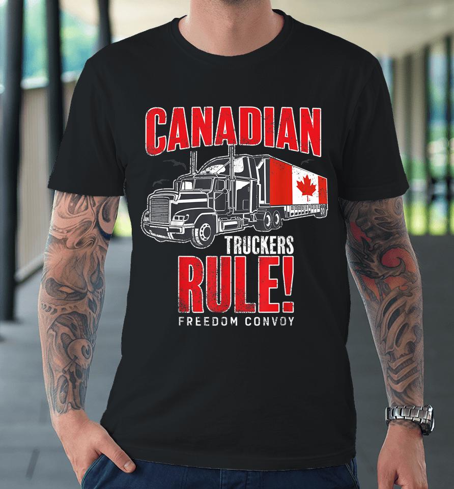 Canadian Truckers Rule  Freedom Convoy Premium T-Shirt