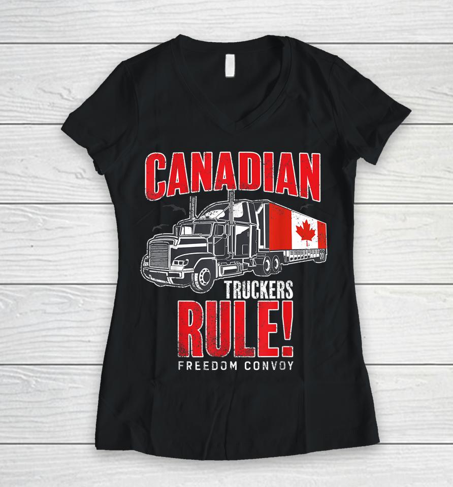 Canadian Truckers Rule  Freedom Convoy Women V-Neck T-Shirt