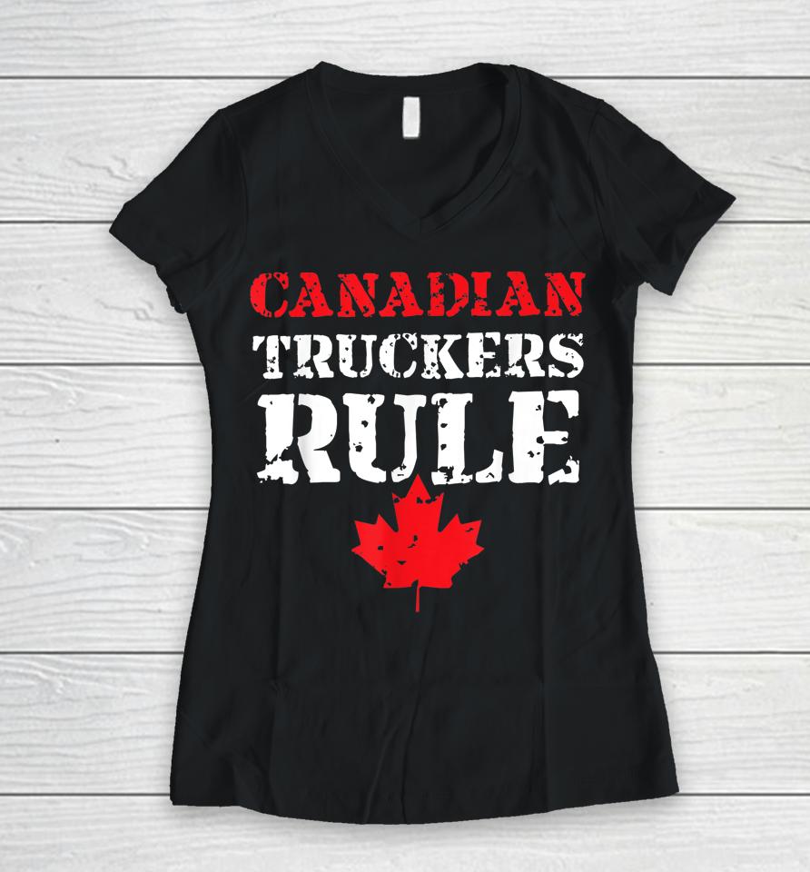 Canadian Truckers Rule Women V-Neck T-Shirt