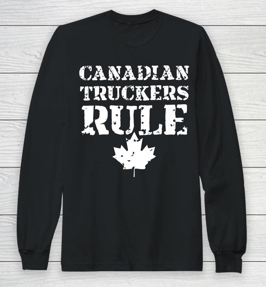 Canadian Truckers Rule Long Sleeve T-Shirt