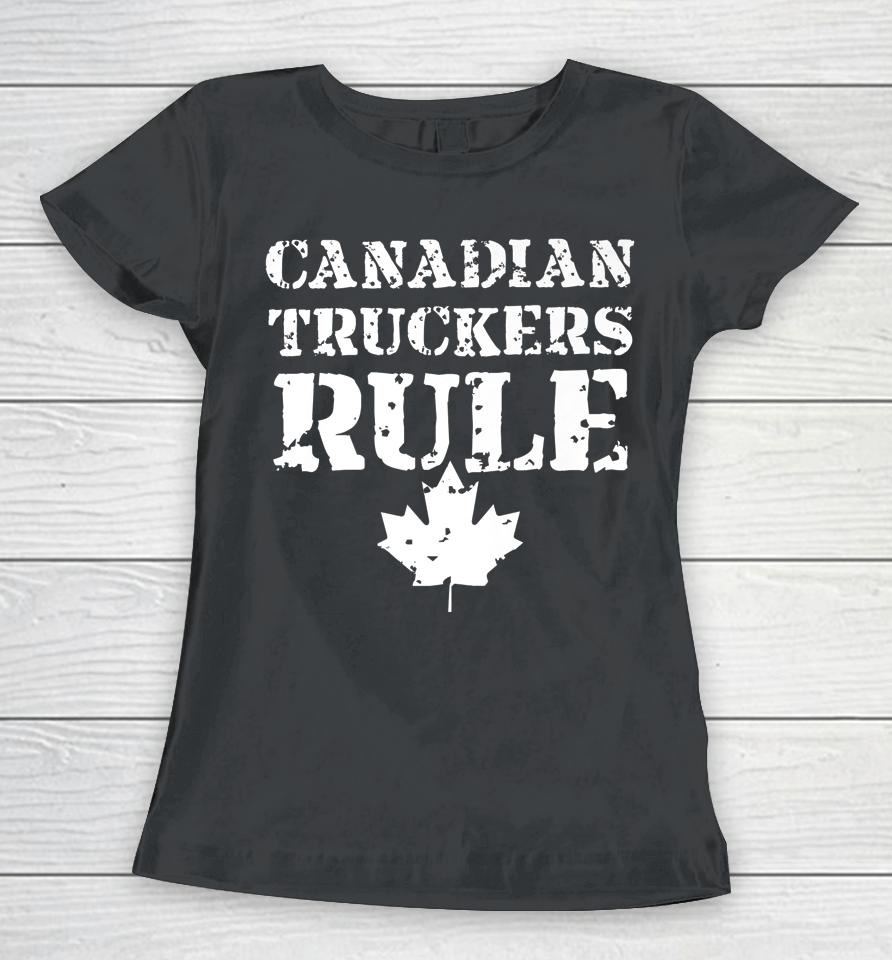 Canadian Truckers Rule Women T-Shirt