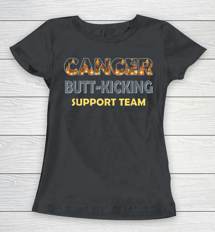 Cancer Fighting Butt-Kicking Support Team Women T-Shirt