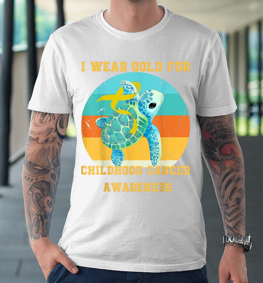 Cancer In September I Wear For Childhood Cancer Awareness Premium T-Shirt
