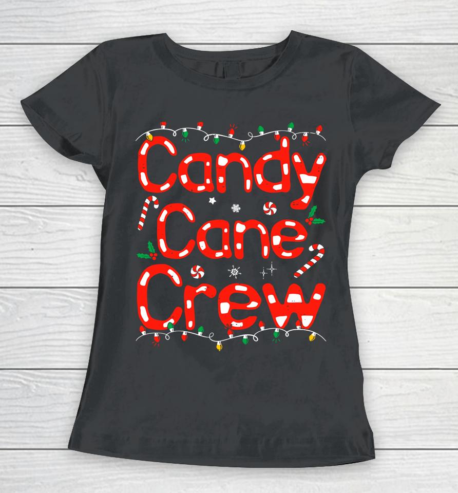 Candy Cane Crew Funny Christmas Candy Cane Lover Xmas Pajama Women T-Shirt
