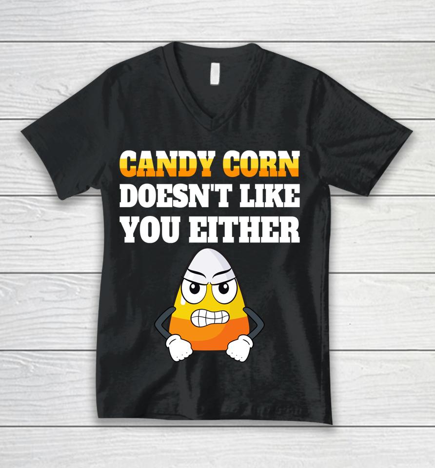 Candy Corn Doesn't Like You Either Funny Halloween Candy Unisex V-Neck T-Shirt