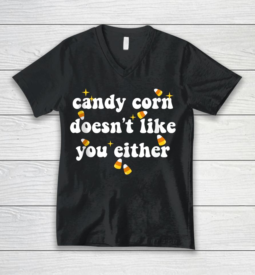 Candy Corn Doesn't Like You Either Funny Halloween Meme Unisex V-Neck T-Shirt