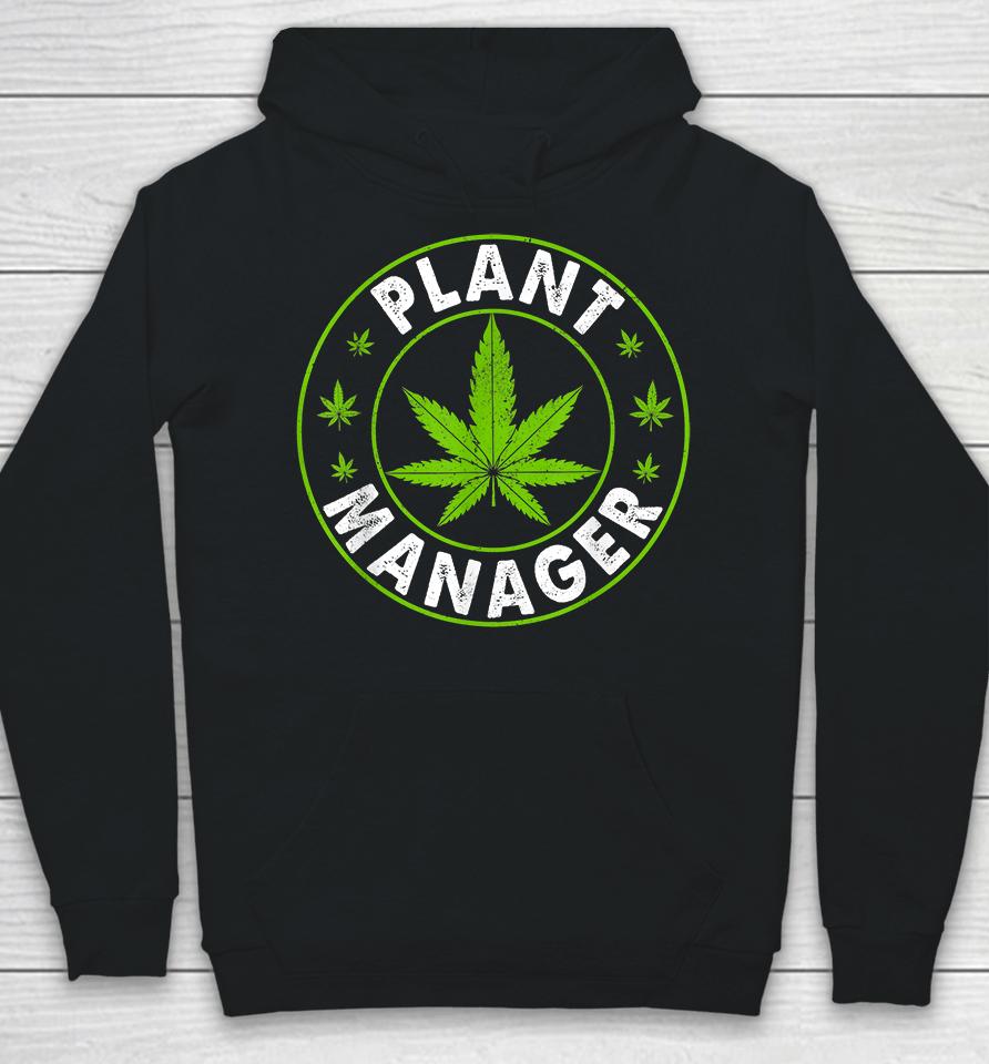 Cannabis Marijuana Weed Plant Manager Hoodie