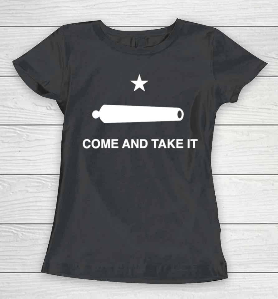 Cannon Come And Take It Women T-Shirt