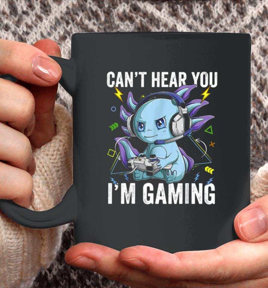 Can’t Hear You I’m Gaming Axolotl Video Gamer Kawaii Coffee Mug