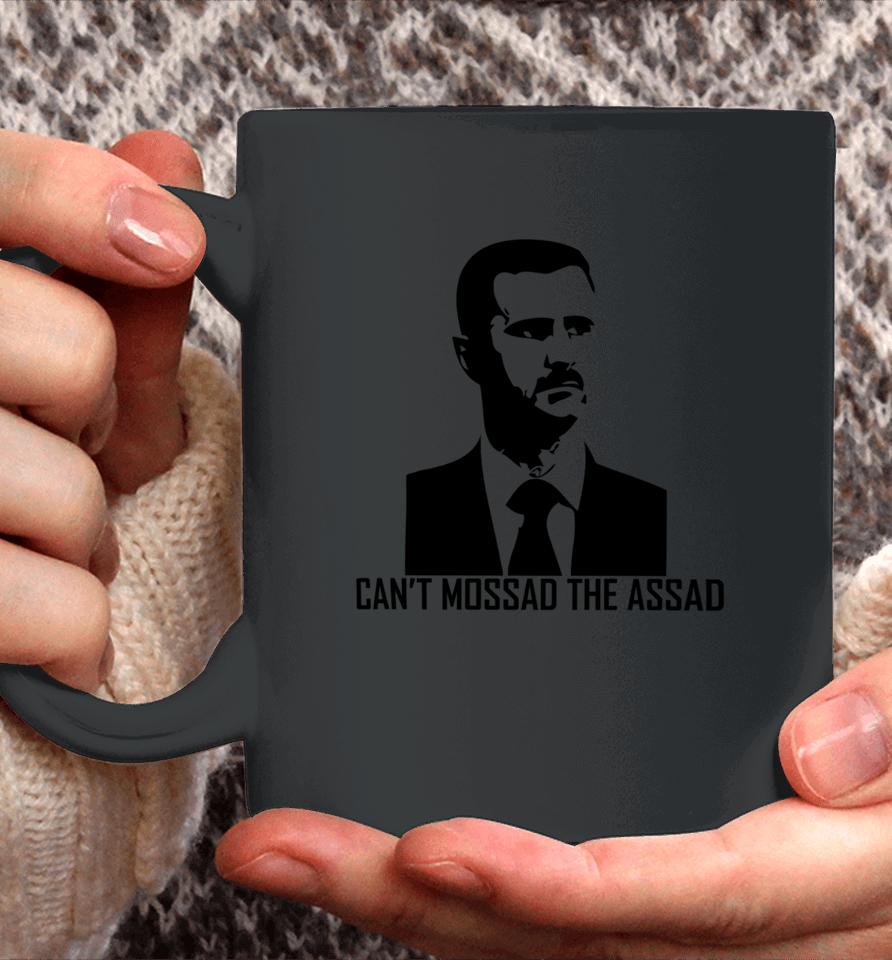 Can't Mossad The Assad Coffee Mug