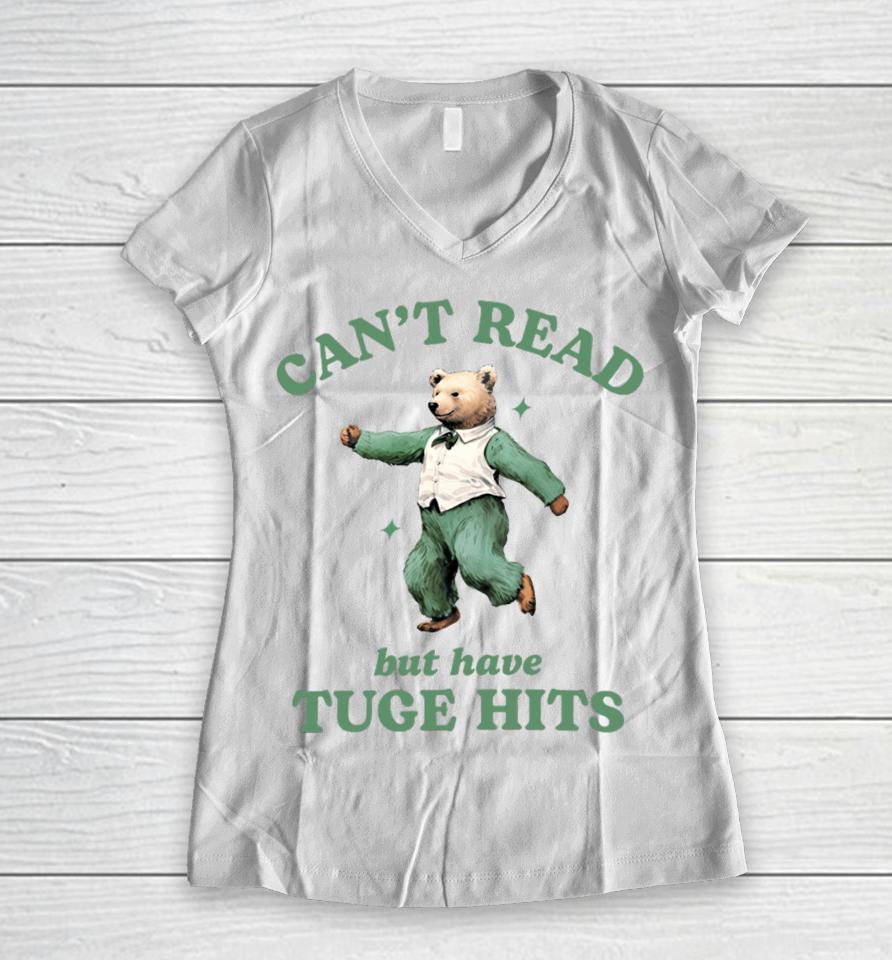 Can't Read But Have Tuge Hits Women V-Neck T-Shirt