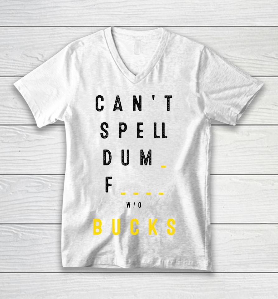 Can't Spell Dum Fuck Sucks Unisex V-Neck T-Shirt