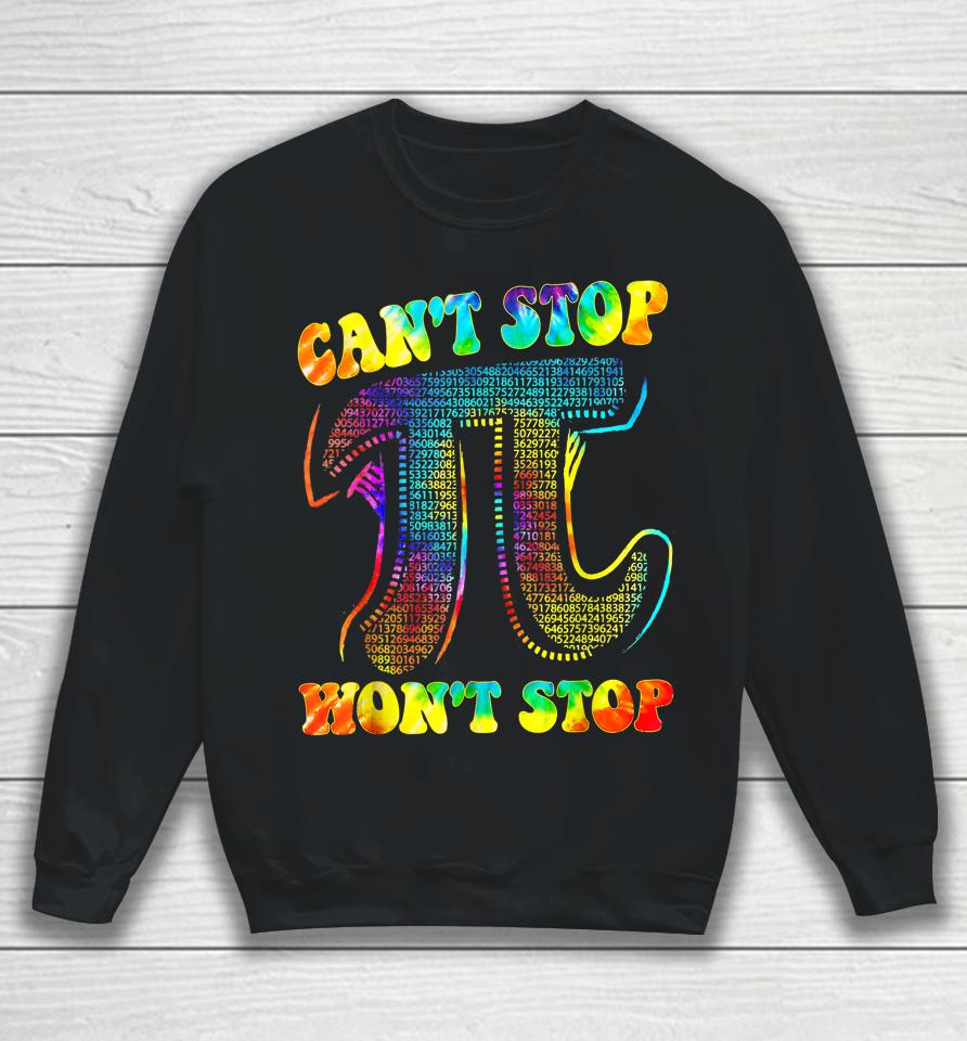 Can't Stop Pi Won't Stop Math Pi Day Sweatshirt