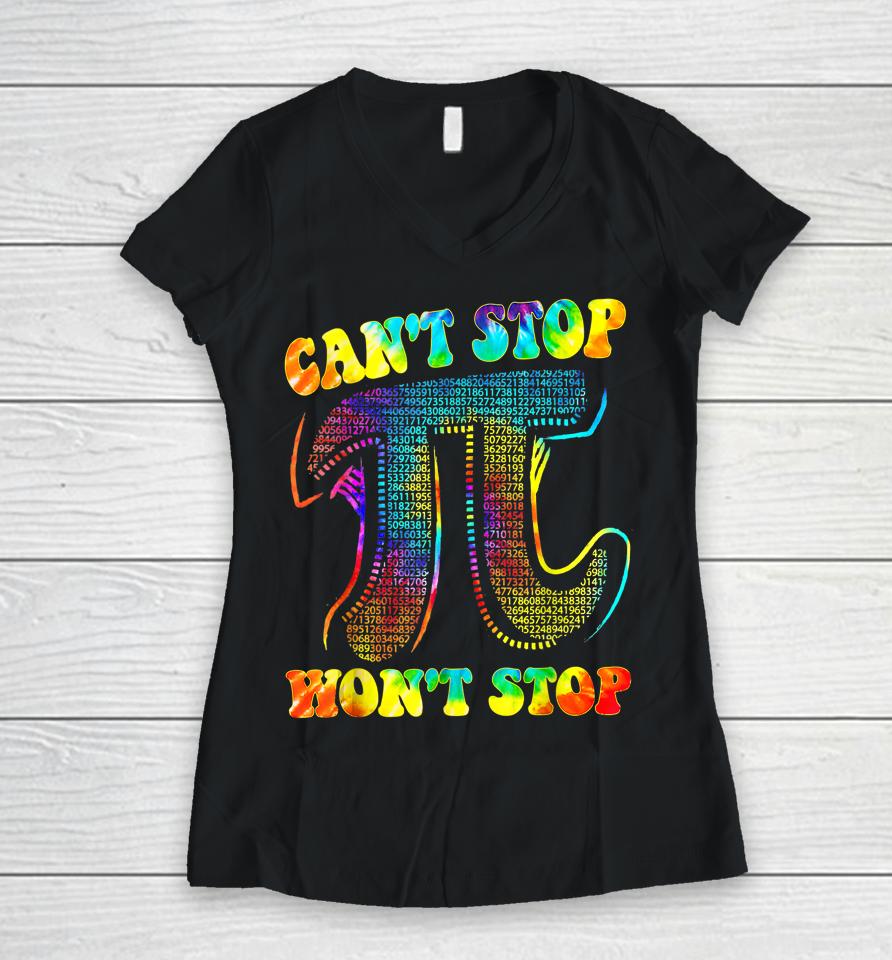 Can't Stop Pi Won't Stop Math Pi Day Women V-Neck T-Shirt
