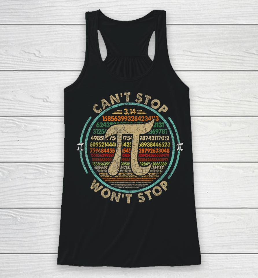 Can't Stop Pi Won't Stop Math Pi Day Racerback Tank