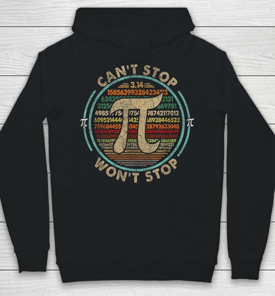Can't Stop Pi Won't Stop Math Pi Day Hoodie