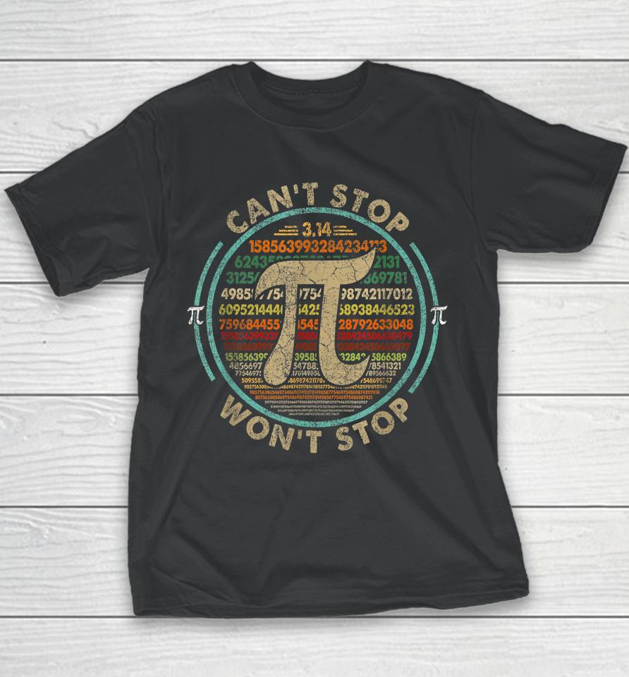 Can't Stop Pi Won't Stop Math Pi Day Youth T-Shirt