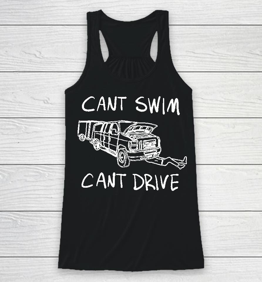 Cant Swim Cant Drive Racerback Tank