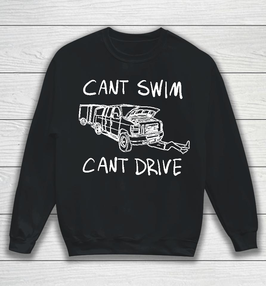 Cant Swim Cant Drive Sweatshirt