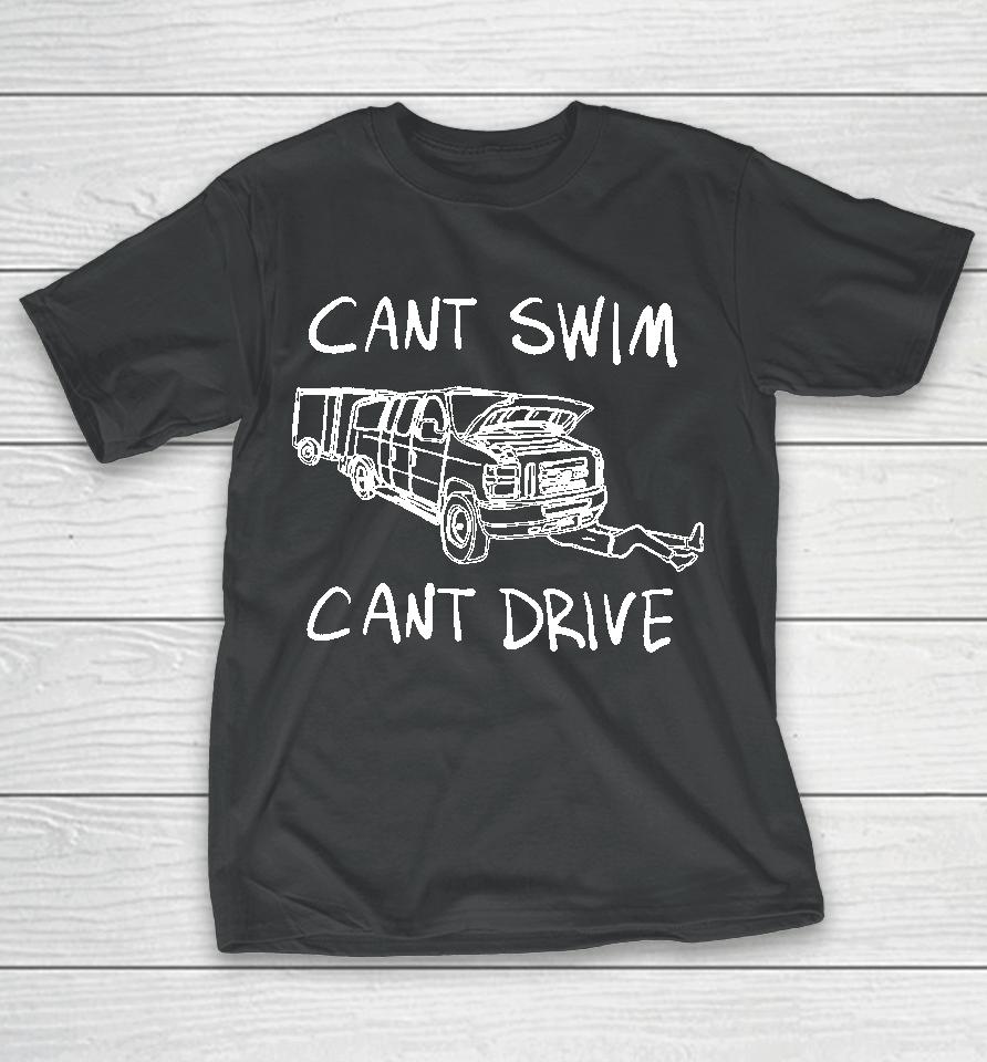 Cant Swim Cant Drive T-Shirt