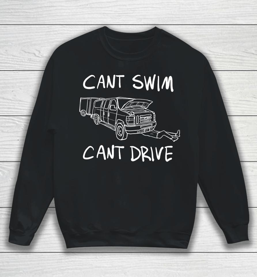 Cant Swim Cant Drive Sweatshirt