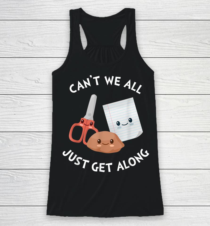 Can't We All Just Get Along – Funny Rock Paper Scissors Racerback Tank