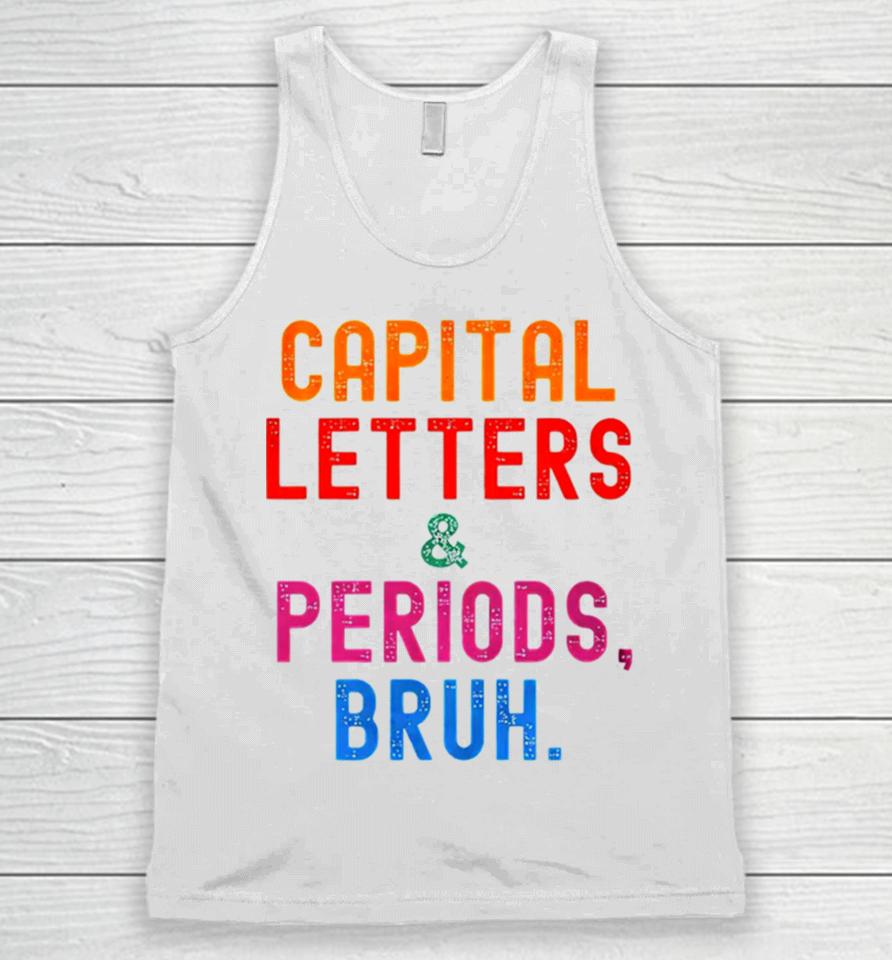 Capital Letters &Amp; Periods Bruh Unisex Tank Top