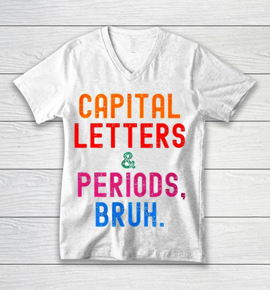 Capital Letters &Amp; Periods Bruh Unisex V-Neck T-Shirt
